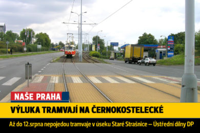 Až do 12.srpna bude přerušen provoz tramvají v úseku Nové Strašnice - Ústřední dílny DP