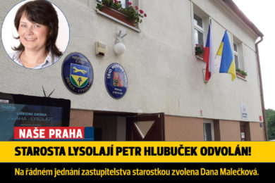 Starosta Lysolají Petr Hluboček byl odvolán a starostkou se stala bývalá 1. místostarostka Dana Malečková.