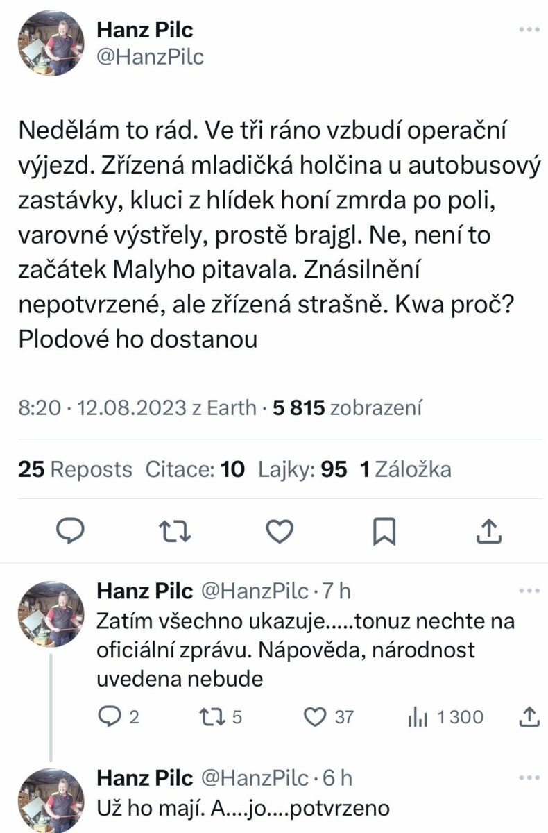 Na brutální čin upozornil na svém twitterovém účtu bývalý policista, který vystupuje pod přezdívkou Hanz Pilc.