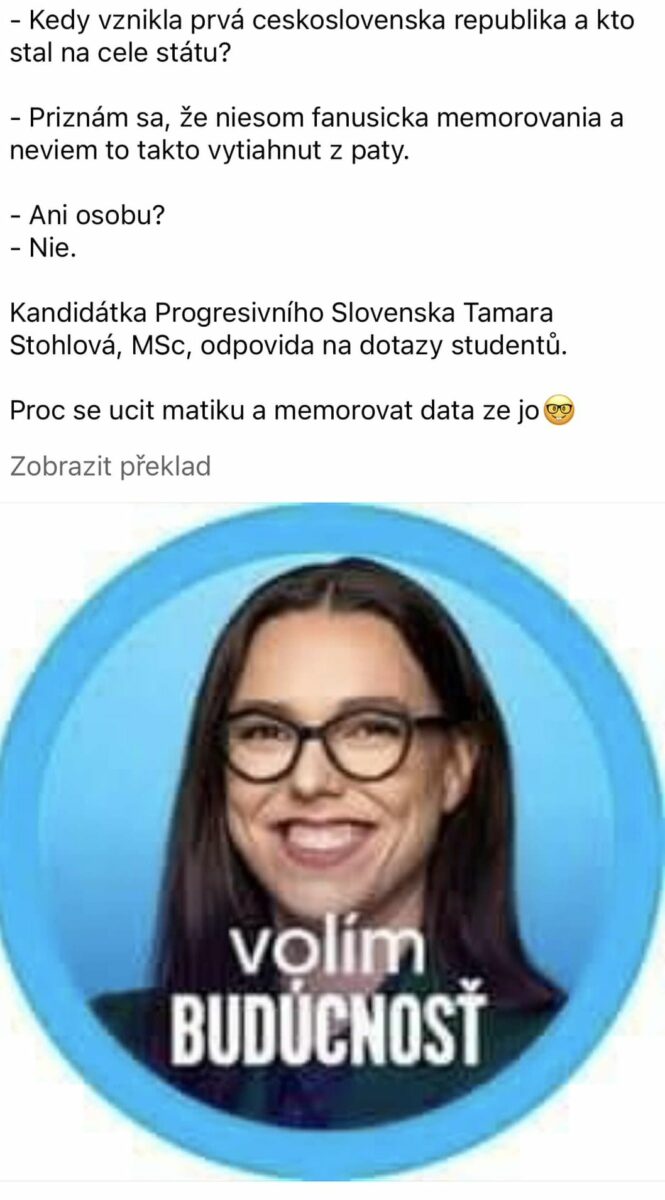 O skandál ve volební kampani se postarala kandidátka a členka předsednictva Progresivního Slovenska Tamara Stohlová, která netuší kdo byl Masaryk, ani kdy bylo založeno Československo.