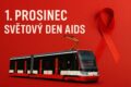 Prvního prosince vyjedou do ulic osvětové tramvaje a trolejbusy, které nabídnou cestujícím nejen netradiční jízdu městem, ale také možnost dozvědět se více o HIV, moderních léčebných možnostech či prevenci přenosu.